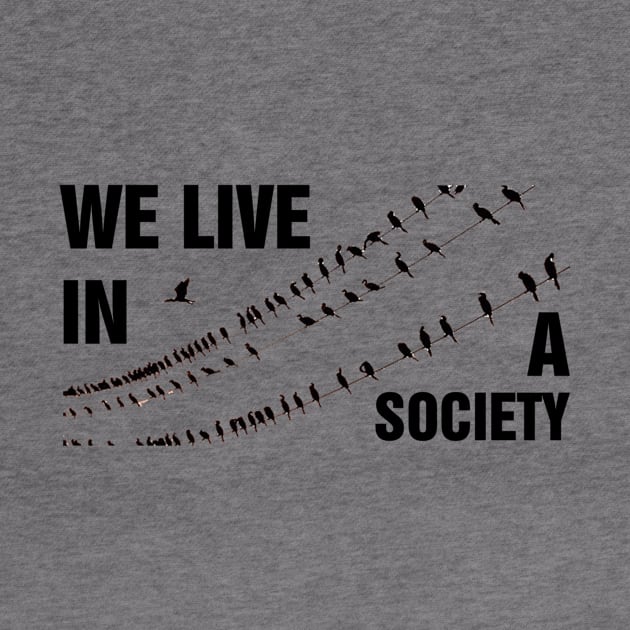 We live in a society by richercollections